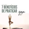 7 benefícios de praticar yoga